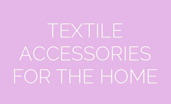 Textile accessories for the home