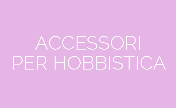 Accessori per hobbistica