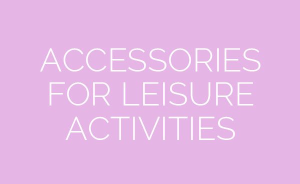 Accessories for leisure activities